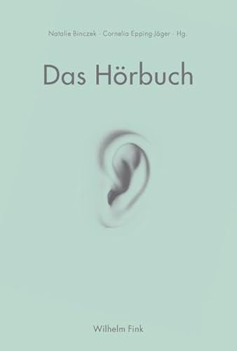 9783770553464: Das Hrbuch: Praktiken audioliteralen Schreibens und Verstehens
