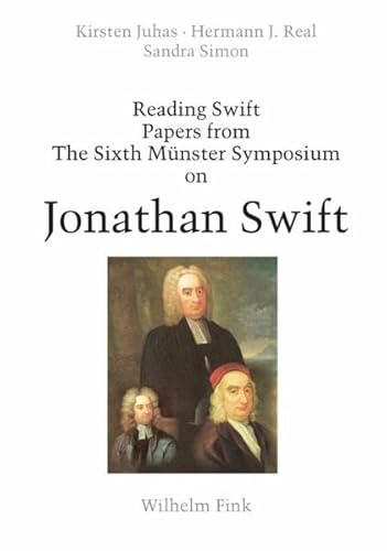 Reading Swift. Papers from The Sixth Münster Symposium on Jonathan Swift [Hardcover] Kirsten Juha...