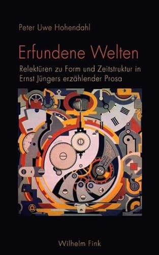 Erfundene Welten: RelektÃ¼ren zu Form und Zeitstruktur in Ernst JÃ¼ngers erzÃ¤hlender Prosa (9783770554966) by Hohendahl, Peter Uwe