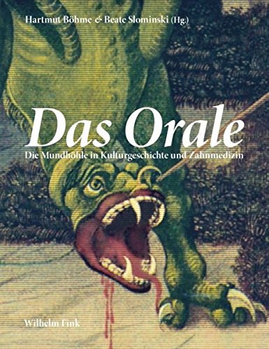 9783770555123: Das Orale: Die Mundhhle in Kulturgeschichte und Zahnmedizin