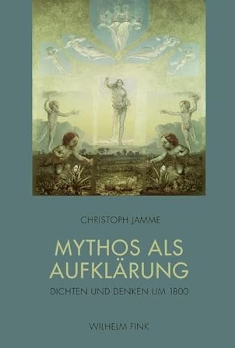 Mythos als AufklÃ¤rung: Dichten und Denken um 1800 (9783770555536) by Jamme, Christoph