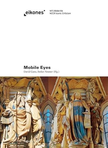 9783770556229: Mobile Eyes: Peripatetisches Sehen in den Bildkulturen der Vormoderne