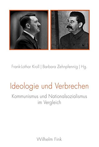 9783770556397: Ideologie und Verbrechen: Kommunismus und Nationalsozialismus im Vergleich