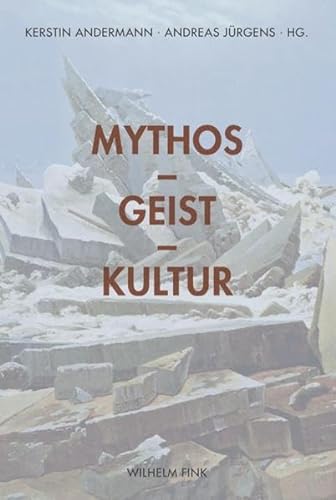 9783770556564: Mythos - Geist - Kultur. Festschrift zum 60. Geburtstag von Christoph Jamme