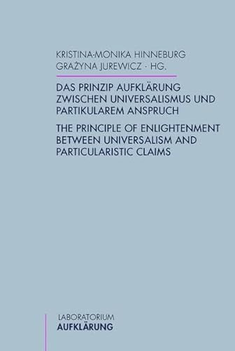 9783770556595: Das Prinzip Aufklrung zwischen Universalismus und partikularem Anspruch. The Principle of Enlightenment between Universalism and Particularistic Claims