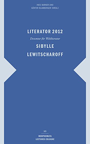 9783770557073: Literator 2012: Sibylle Lewitscharoff. Dozentur fr Weltliteratur