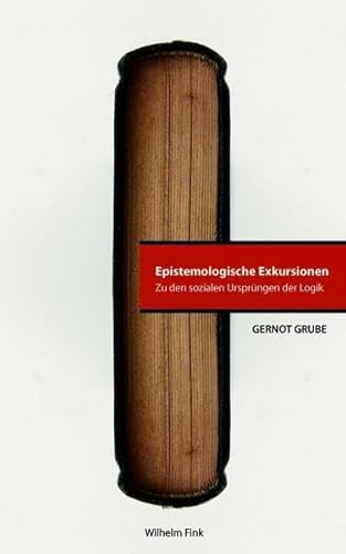 9783770557745: Epistemologische Exkursionen: Zu den sozialen Ursprngen der Logik