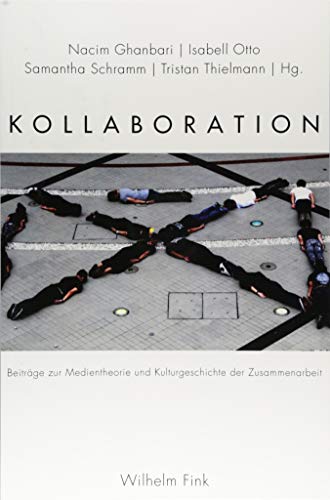 Beispielbild fr Kollaboration. Beitrge zur Medientheorie und Kulturgeschichte der Zusammenarbeit. zum Verkauf von Antiquariat Logos