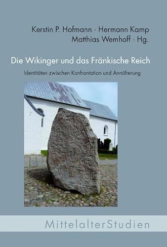 Stock image for Die Wikinger und das Frnkische Reich. Identitten zwischen Konfrontation und Annherung. / MittelalterStudien des Instituts zur Interdisziplinren Erforschung des Mittelalters und seines Nachwirkens, Paderborn, Band 29. for sale by Antiquariat J. Hnteler