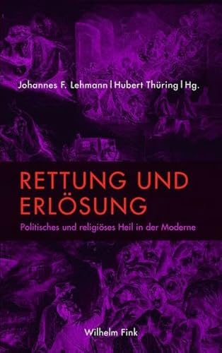 Stock image for Rettung und Erlsung: Politisches und religises Heil in der Moderne for sale by suspiratio - online bcherstube