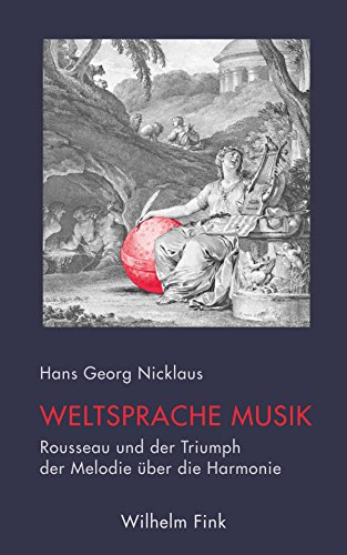 9783770559046: Weltsprache Musik. Rousseau und der Triumph der Melodie ber die Harmonie