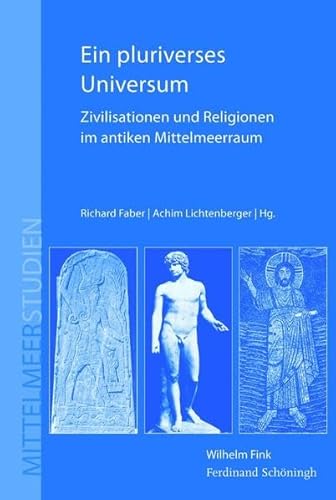 9783770559060: Ein pluriverses Universum: Zivilisationen und Religonen im antiken Mittelmeerraum