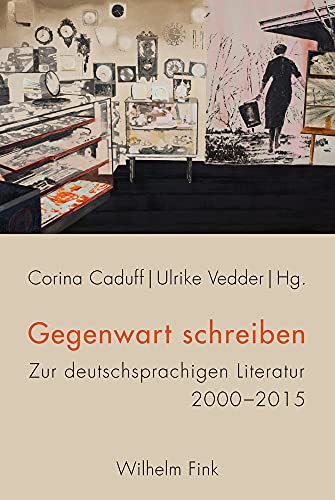 Gegenwart schreiben - Caduff, Corina|Vedder, Ulrike|Weidner, Daniel|Schmitz-Emans, Monika|Hofmann, Michael