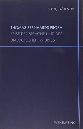 9783770560233: Thomas Bernhards Prosa: Krise der Sprache und des dialogischen Wortes