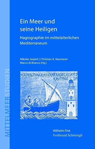 Beispielbild fr Ein Meer und seine Heiligen: Hagiographie im mittelalterlichen Mediterraneum zum Verkauf von Antiquarius / Antiquariat Hackelbusch
