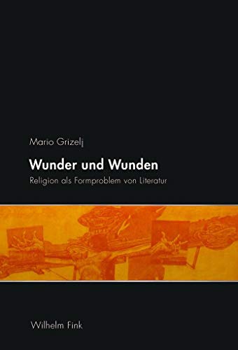 Beispielbild fr Wunder und Wunden. Religion als Formproblem von Literatur (Klopstock - Kleist - Brentano). zum Verkauf von Antiquariat Logos