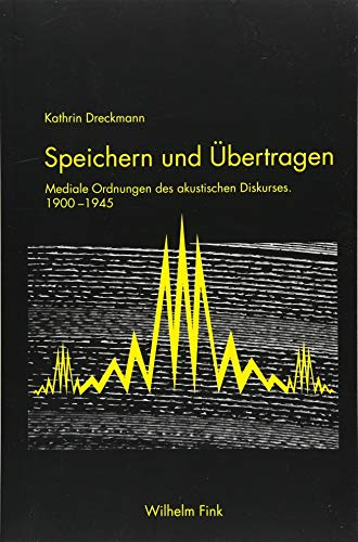 Beispielbild fr Speichern und bertragen. Mediale Ordnungen des akustischen Diskurses 1900-1945. zum Verkauf von Antiquariat Logos