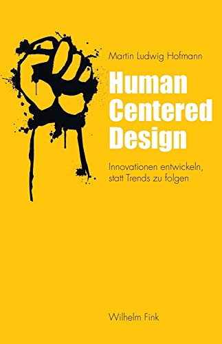 9783770562862: Human Centered Design: Innovationen entwickeln, statt Trends zu folgen