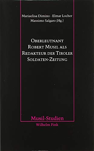 Stock image for Oberleutnant Robert Musil als Redakteur der Tiroler Soldaten-Zeitung for sale by Buchpark