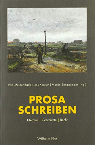 Beispielbild fr Prosa schreiben. Literatur - Geschichte - Recht. zum Verkauf von Antiquariat Logos