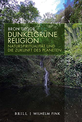 Imagen de archivo de Dunkelgrune Religion : Naturspiritualitat Und Die Zukunft Des Planeten -Language: german a la venta por GreatBookPrices