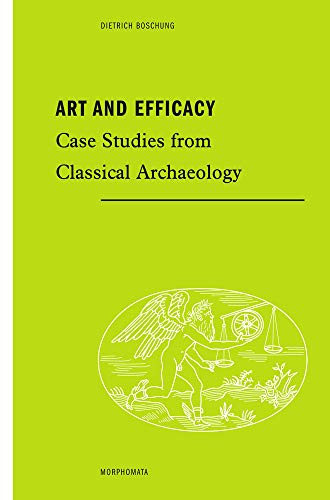 9783770565627: Art and Efficacy: Case Studies from Classical Archaeology: 44 (Morphomata)