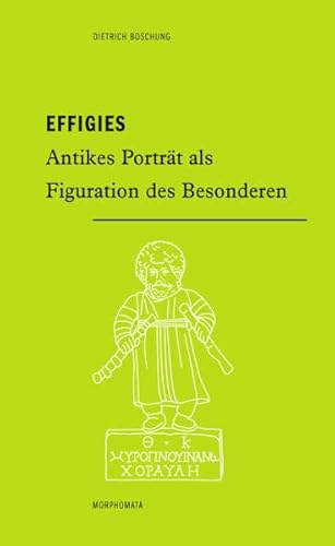 9783770566198: Effigies: Antikes Portrt ALS Figuration Des Besonderen