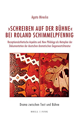 Beispielbild fr Schreiben auf der Bhne? bei Roland Schimmelpfennig: Rezeptionssthetische Aspekte und New Philology als Metapher der Dokumentation der deutschen dramatischen Gegenwartsliteratur zum Verkauf von medimops