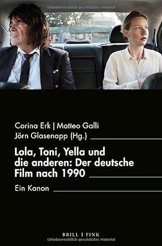 Stock image for Lola, Toni, Yella und die anderen: Der deutsche Film nach 1990. for sale by SKULIMA Wiss. Versandbuchhandlung