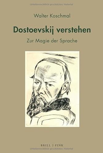 Beispielbild fr Dostoevskij Verstehen: Zur Magie Der Sprache zum Verkauf von Revaluation Books