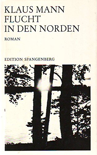 Flucht in den Norden. Roman / Klaus Mann. Hrsg. u. mit e. Nachw. von Martin Gregor-Dellin. - Mann, Klaus