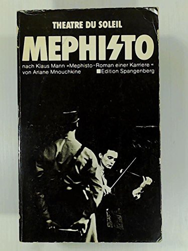 Stock image for Mephisto Geschrieben fr das Thatre du Soleil nach Klaus Mann "Mephisto, Roman einer Karriere" for sale by Antiquariat Smock