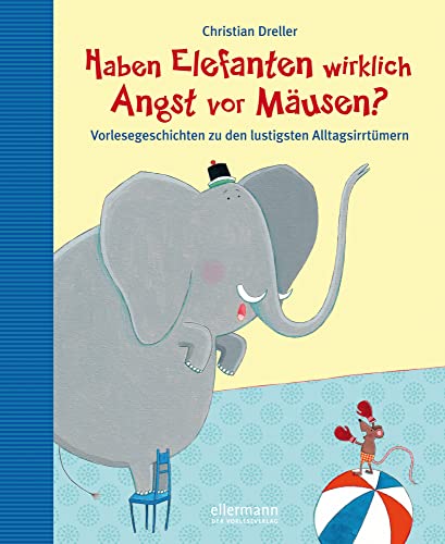 Stock image for Dreller, C: Haben Elefanten wirklich Angst vor Musen? for sale by Book Outpost
