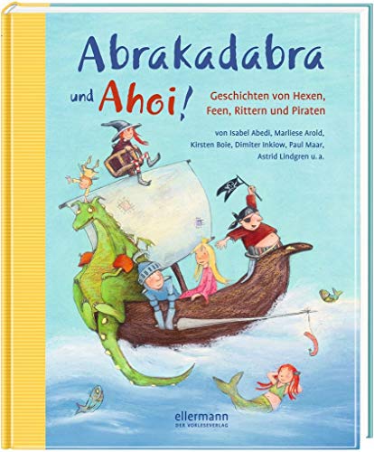Stock image for Abrakadabra und Ahoi!: Geschichten von Hexen, Rittern, Feen und Piraten (Groe Vorlesebcher). for sale by INGARDIO