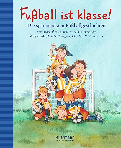 Stock image for Fu ball ist klasse!: Die spannendsten Fu ballgeschichten for sale by WorldofBooks