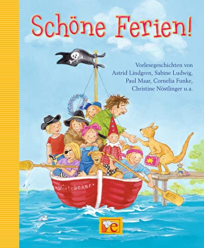 9783770724826: Schne Ferien!: Vorlesegeschichten von Astrid Lindgren, Sabine Ludwig, Paul Maar, Cornelia Funke, Christine Nstling