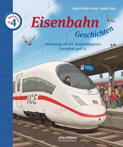 Beispielbild fr Eisenbahngeschichten - Unterwegs mit ICE, Regionalexpress, Dampflok und Co. zum Verkauf von medimops