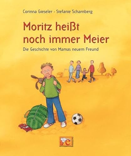 Imagen de archivo de Moritz heit immer noch Meier. Die Geschichte von Mamas neuem Freund a la venta por medimops