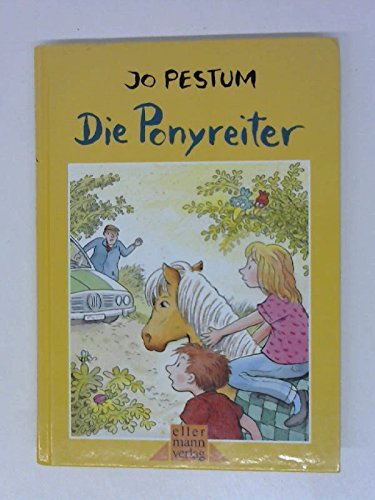 Die Ponyreiter: Kinderbuch - Pestum, Jo