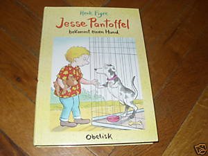 Jesse Pantoffel bekommt einen Hund. Mit Illustrationen von Erhard Dietl. Aus dem Niederländischen...