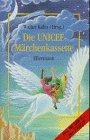 Beispielbild fr Die UNICEF-Mrchenkassette: 9 Mrchen zum Verkauf von medimops