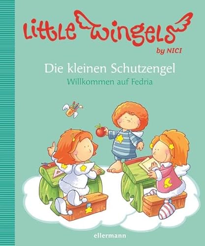 Stock image for Little Wingels - Die kleinen Schutzengel. Willkommen auf Fedria: Kleine Vorlesegeschichten for sale by medimops