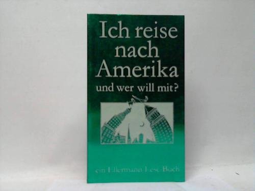 Beispielbild fr Ich reise nach Amerika. und wer will mit? Gedichte und Geschichten zum Verkauf von Versandantiquariat Felix Mcke