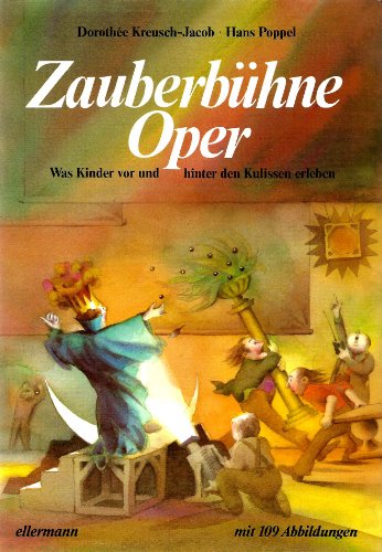 Imagen de archivo de Zauberbhne Oper. Was Kinder vor und hinter den Kulissen erleben a la venta por medimops