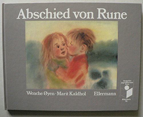 Abschied von Rune : eine Geschichte. von Marit Kaldhol. Aus d. Norweg. von Angelika Kutsch. Mit B...