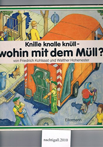 Beispielbild fr Knille knalle knll - wohin mit dem Mll? zum Verkauf von medimops