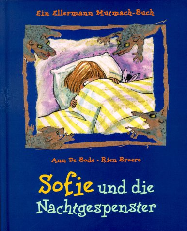 Beispielbild fr Sofie und die Nachtgespenster. Ein Ellermann Mutmach- Buch zum Verkauf von medimops