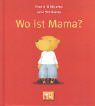 Beispielbild fr Wo ist Mama? zum Verkauf von medimops