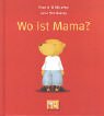 Wo ist Mama? (9783770764488) by Wittkamp, Frantz; Wittkamp, Jula