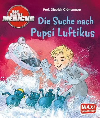 Beispielbild fr Der kleine Medicus - Die Suche nach Pupsi Luftikus zum Verkauf von medimops